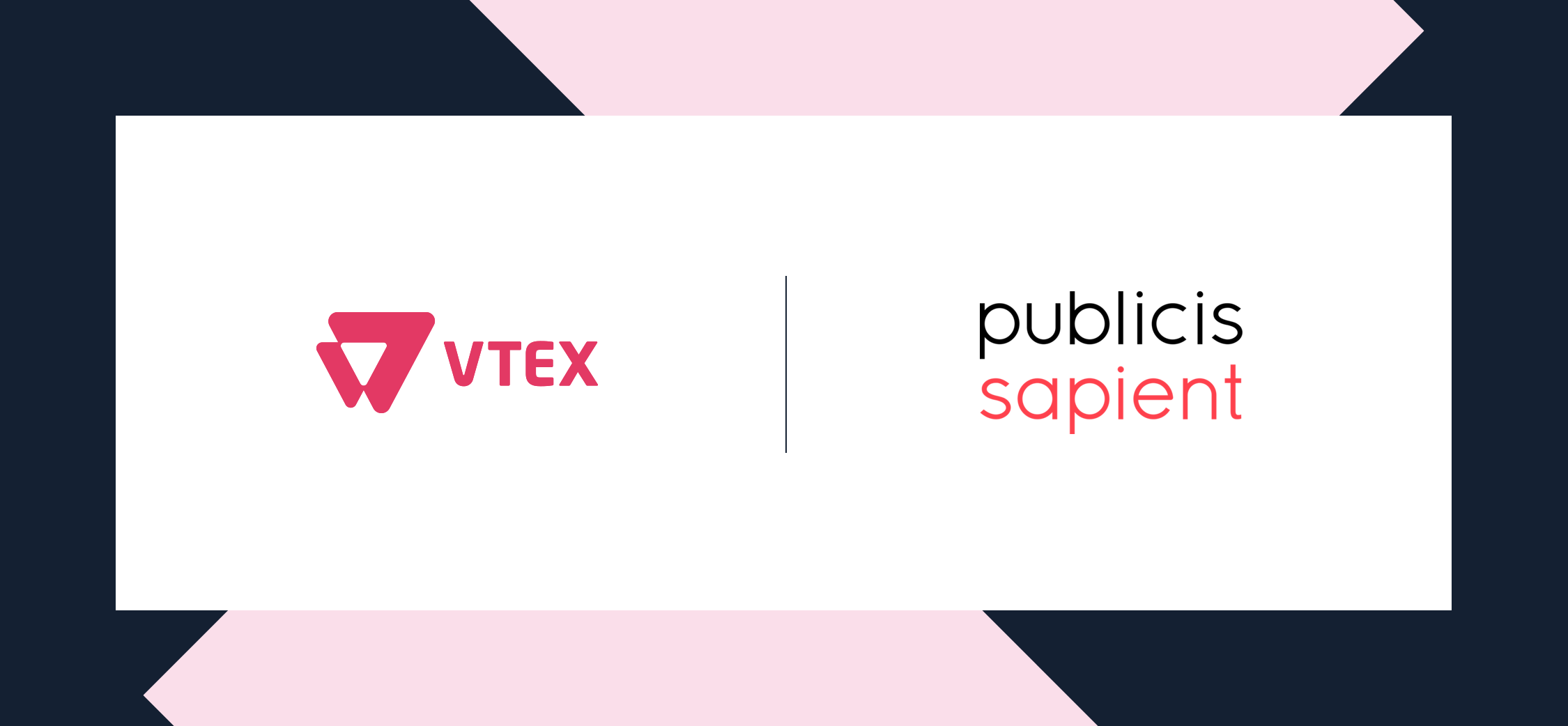 VTEX Selected by Publicis Sapient as a Global Growth Partner for B2B and B2C Marketplaces